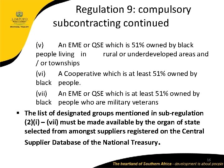 Regulation 9: compulsory subcontracting continued (v) An EME or QSE which is 51% owned