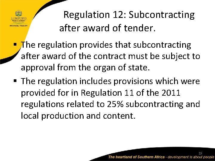 Regulation 12: Subcontracting after award of tender. § The regulation provides that subcontracting after