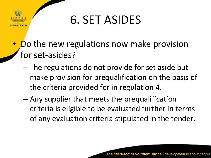 6. SET ASIDES • Do the new regulations now make provision for set-asides? –