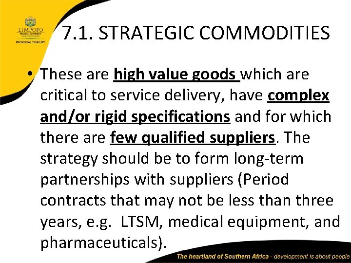 7. 1. STRATEGIC COMMODITIES • These are high value goods which are critical to
