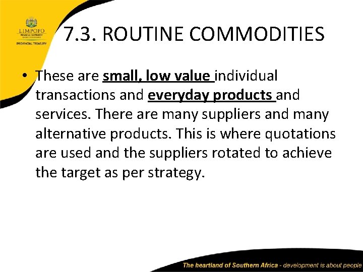 7. 3. ROUTINE COMMODITIES • These are small, low value individual transactions and everyday 7. 3. ROUTINE COMMODITIES • These are small, low value individual transactions and everyday