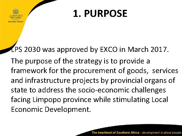 1. PURPOSE LPS 2030 was approved by EXCO in March 2017. The purpose of