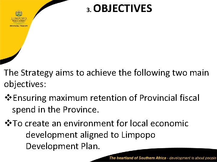 3. OBJECTIVES The Strategy aims to achieve the following two main objectives: v. Ensuring