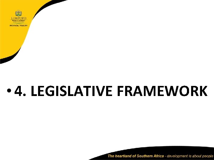  • 4. LEGISLATIVE FRAMEWORK 