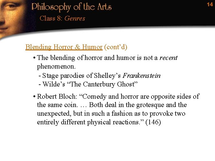 14 Class 8: Genres Blending Horror & Humor (cont’d) • The blending of horror