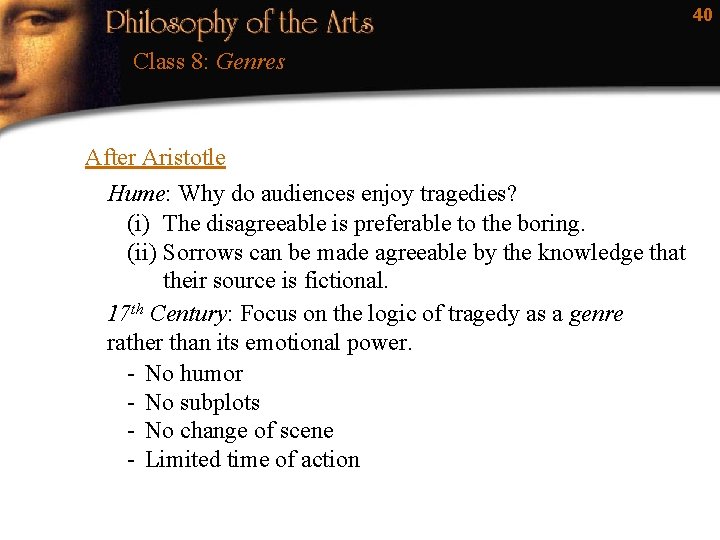 40 Class 8: Genres After Aristotle Hume: Why do audiences enjoy tragedies? (i) The