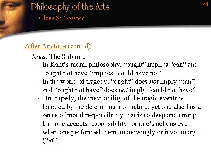 41 Class 8: Genres After Aristotle (cont’d) Kant: The Sublime - In Kant’s moral