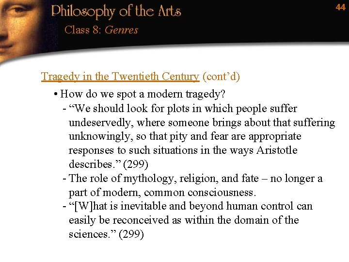 44 Class 8: Genres Tragedy in the Twentieth Century (cont’d) • How do we