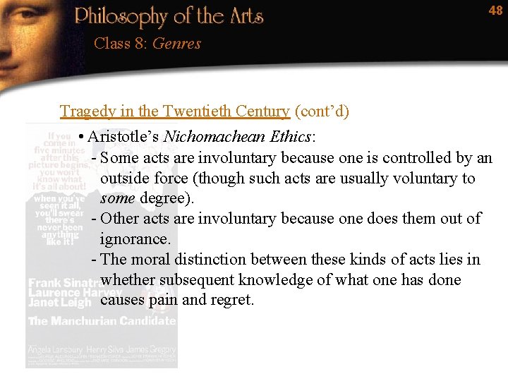 48 Class 8: Genres Tragedy in the Twentieth Century (cont’d) • Aristotle’s Nichomachean Ethics: