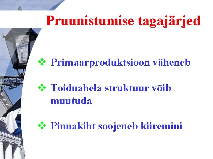 Pruunistumise tagajärjed v Primaarproduktsioon väheneb v Toiduahela struktuur võib muutuda v Pinnakiht soojeneb kiiremini