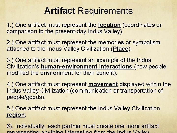 Artifact Requirements 1. ) One artifact must represent the location (coordinates or comparison to Artifact Requirements 1. ) One artifact must represent the location (coordinates or comparison to