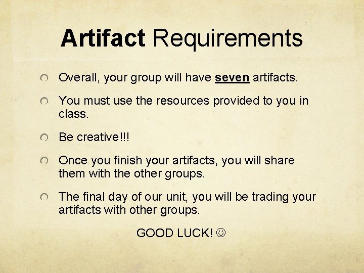 Artifact Requirements Overall, your group will have seven artifacts. You must use the resources Artifact Requirements Overall, your group will have seven artifacts. You must use the resources
