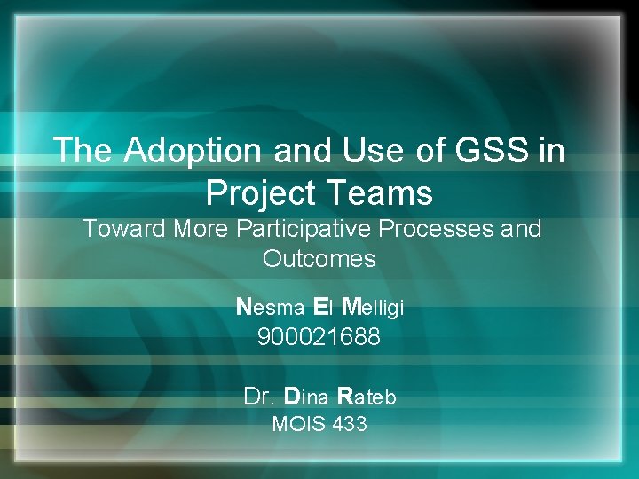 Gss Work The Adoption and Use of GSS in Project
