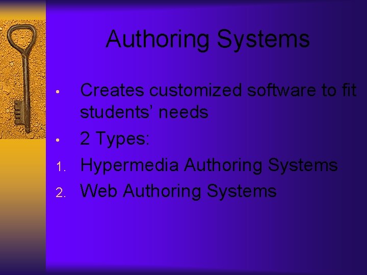 Authoring Systems • • 1. 2. Creates customized software to fit students’ needs 2