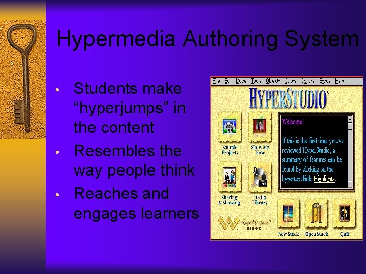 Hypermedia Authoring System • • • Students make “hyperjumps” in the content Resembles the