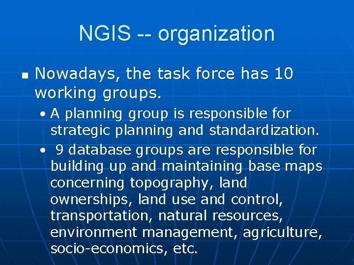 NGIS -- organization n Nowadays, the task force has 10 working groups. • A