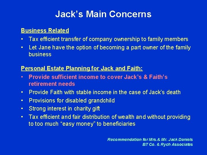 Jack’s Main Concerns Business Related • Tax efficient transfer of company ownership to family
