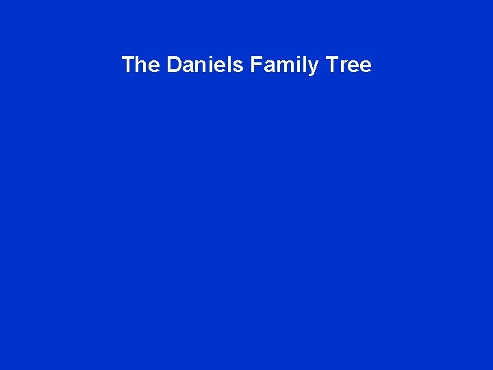The Daniels Family Tree 