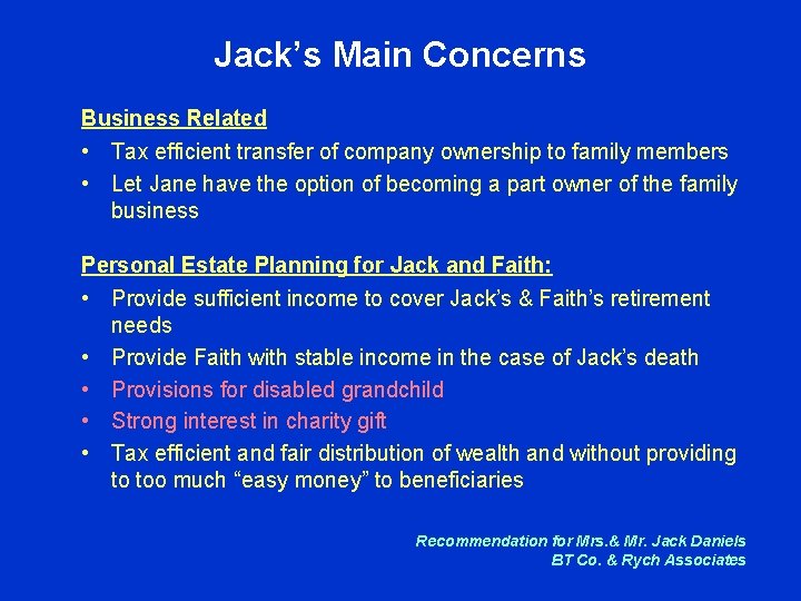 Jack’s Main Concerns Business Related • Tax efficient transfer of company ownership to family