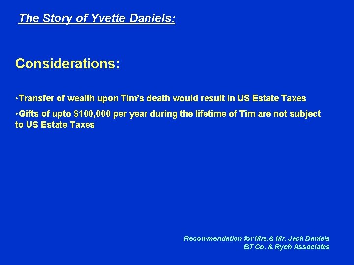 The Story of Yvette Daniels: Considerations: • Transfer of wealth upon Tim’s death would