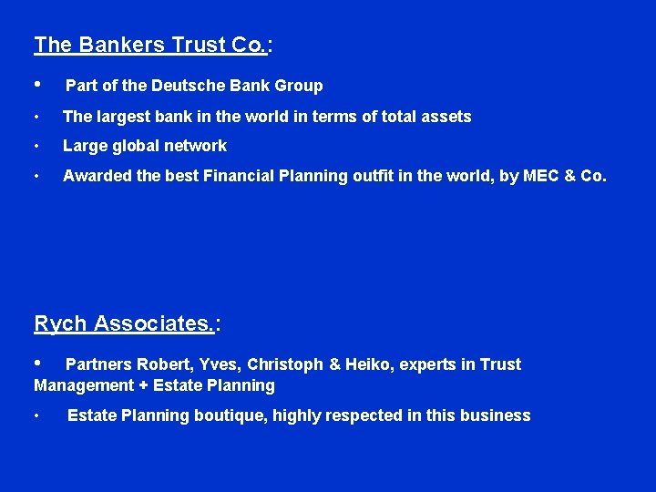The Bankers Trust Co. : • Part of the Deutsche Bank Group • The