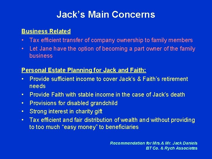 Jack’s Main Concerns Business Related • Tax efficient transfer of company ownership to family