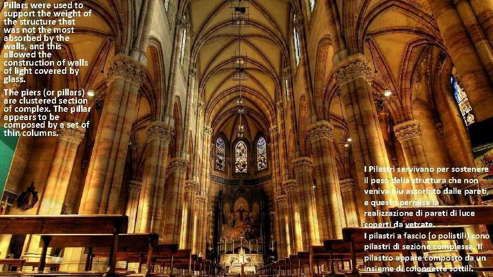 Pillars were used to support the weight of the structure that was not the