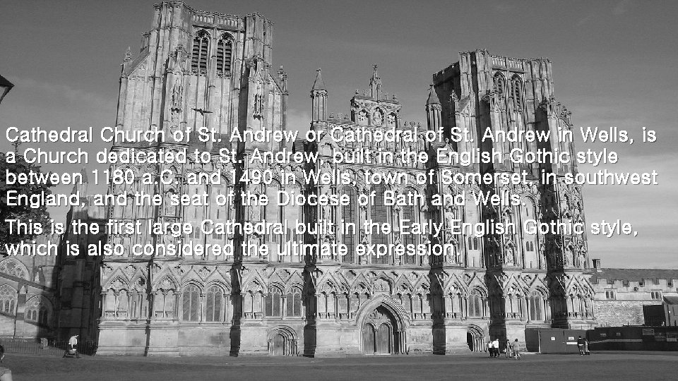 Cathedral Church of St. Andrew or Cathedral of St. Andrew in Wells, is a