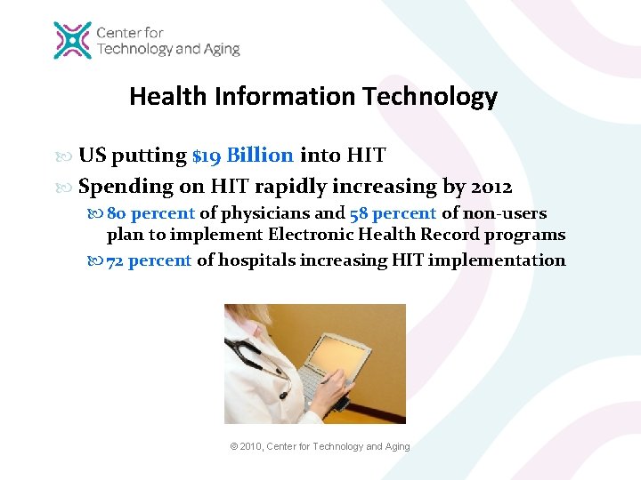 Health Information Technology US putting $19 Billion into HIT Spending on HIT rapidly increasing