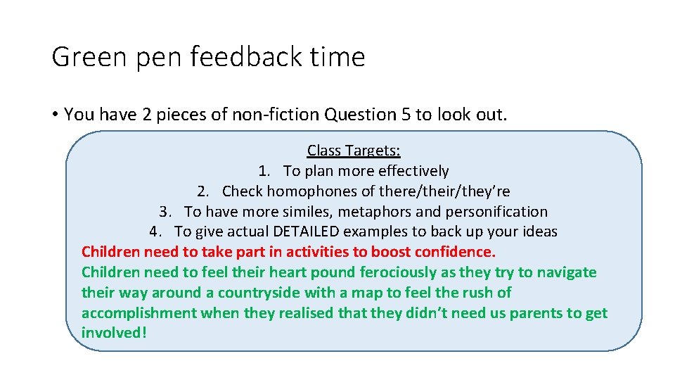 Green pen feedback time • You have 2 pieces of non-fiction Question 5 to