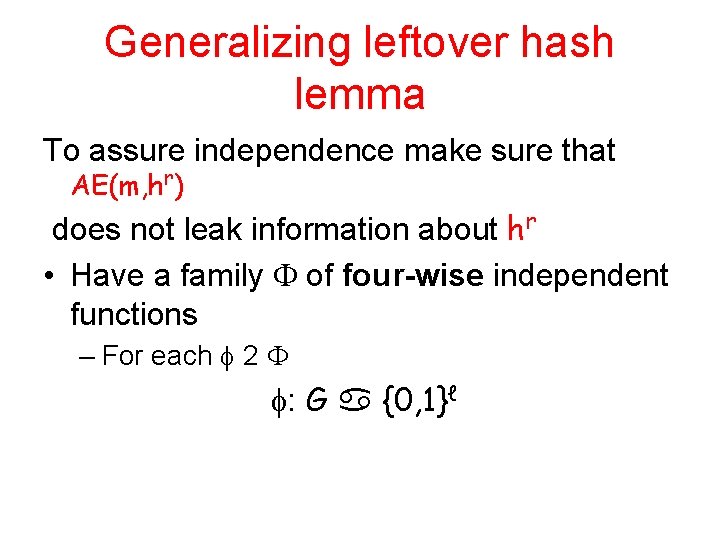 Generalizing leftover hash lemma To assure independence make sure that AE(m, hr) does not