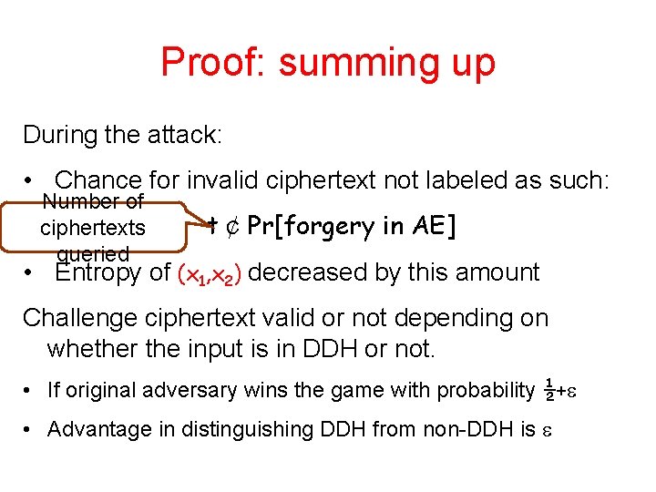 Proof: summing up During the attack: • Chance for invalid ciphertext not labeled as