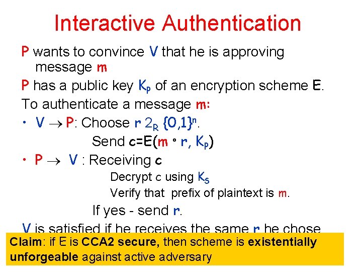 Interactive Authentication P wants to convince V that he is approving message m P