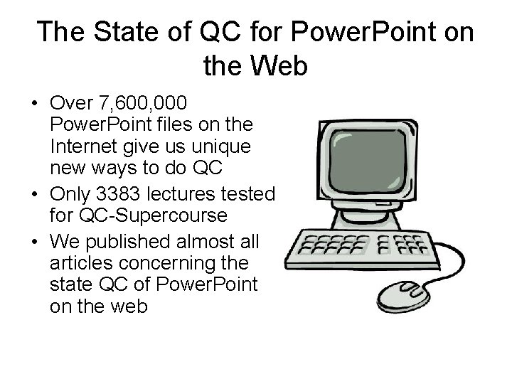 The State of QC for Power. Point on the Web • Over 7, 600,