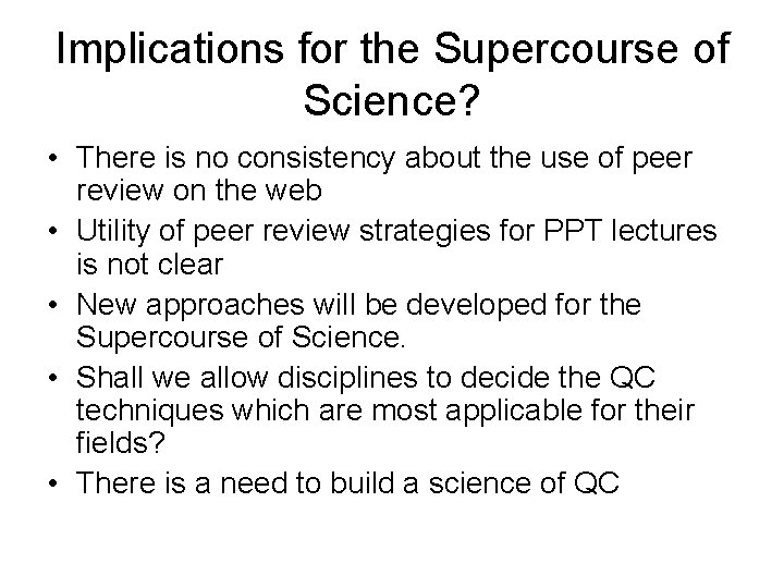 Implications for the Supercourse of Science? • There is no consistency about the use