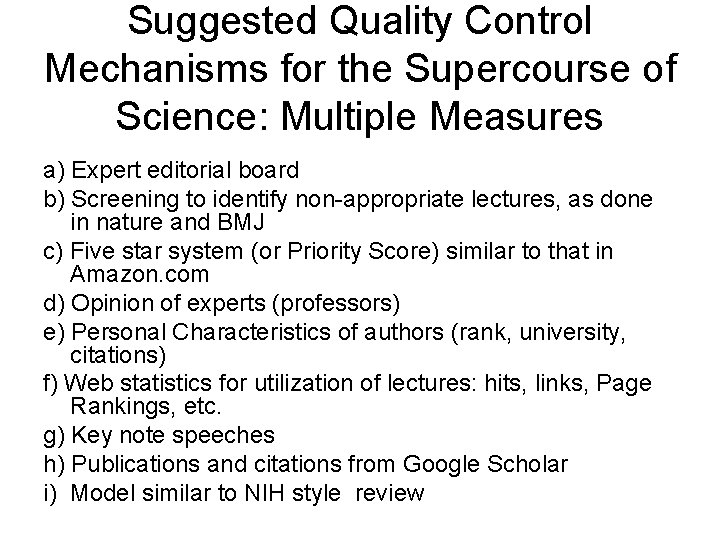 Suggested Quality Control Mechanisms for the Supercourse of Science: Multiple Measures a) Expert editorial