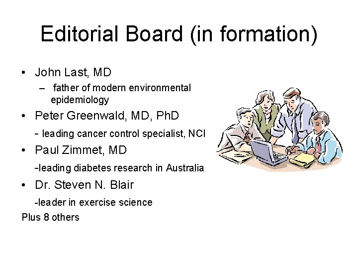 Editorial Board (in formation) • John Last, MD – father of modern environmental epidemiology