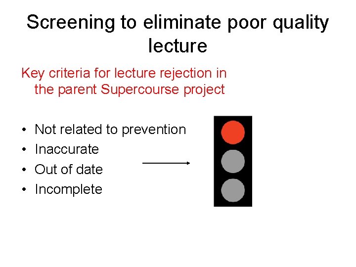 Screening to eliminate poor quality lecture Key criteria for lecture rejection in the parent
