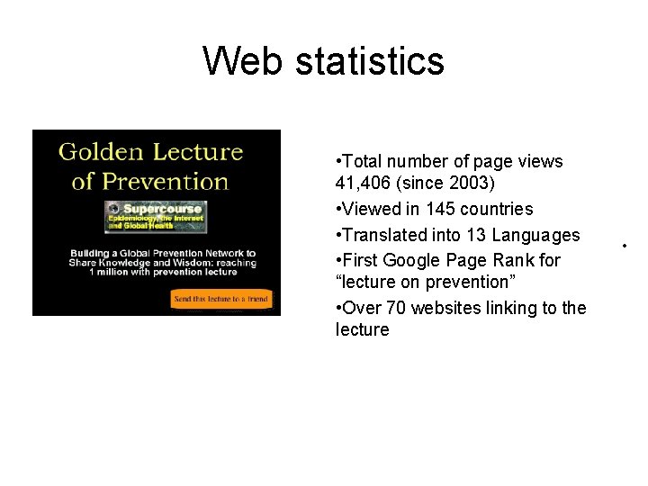 Web statistics • Total number of page views 41, 406 (since 2003) • Viewed