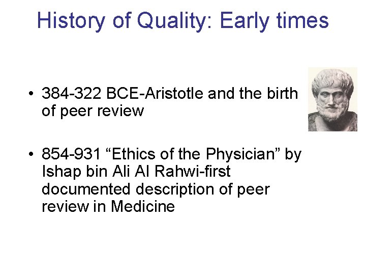 History of Quality: Early times • 384 -322 BCE-Aristotle and the birth of peer