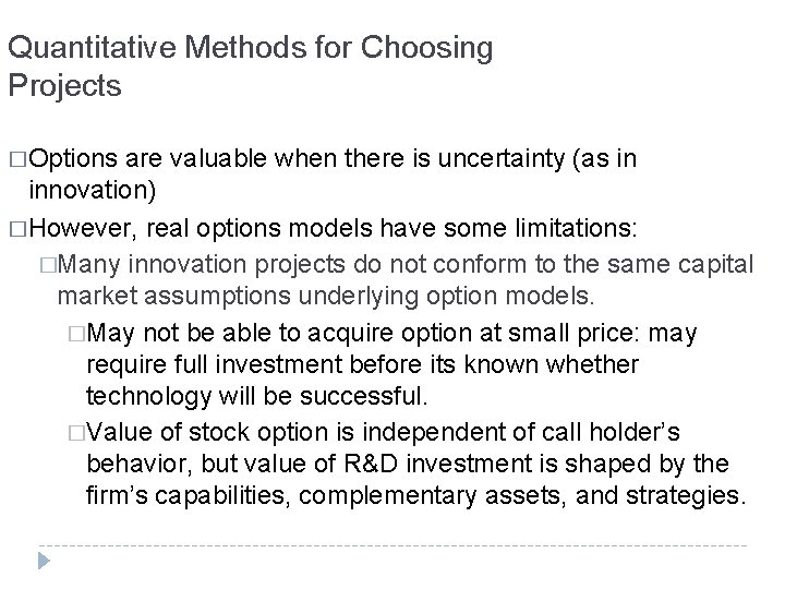 Quantitative Methods for Choosing Projects �Options are valuable when there is uncertainty (as in