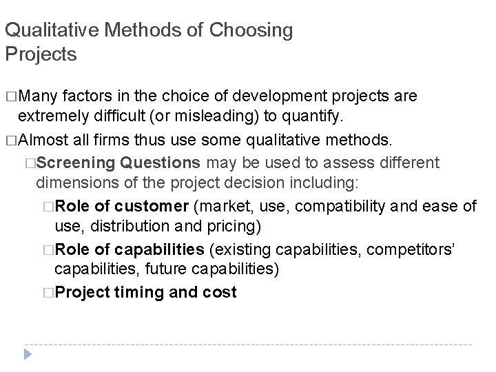 Qualitative Methods of Choosing Projects �Many factors in the choice of development projects are