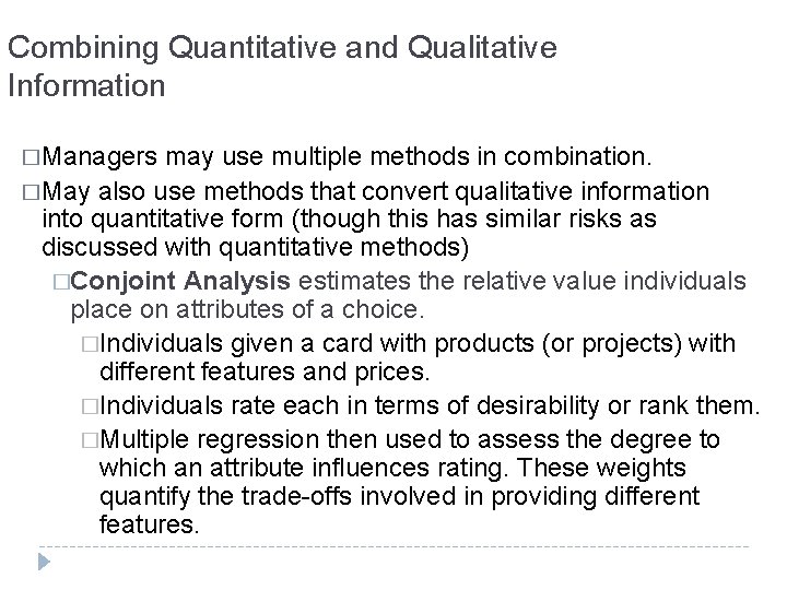 Combining Quantitative and Qualitative Information �Managers may use multiple methods in combination. �May also