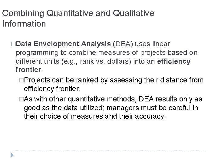 Combining Quantitative and Qualitative Information �Data Envelopment Analysis (DEA) uses linear programming to combine