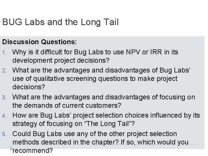 BUG Labs and the Long Tail Discussion Questions: 1. Why is it difficult for