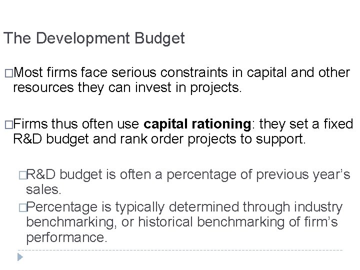 The Development Budget �Most firms face serious constraints in capital and other resources they