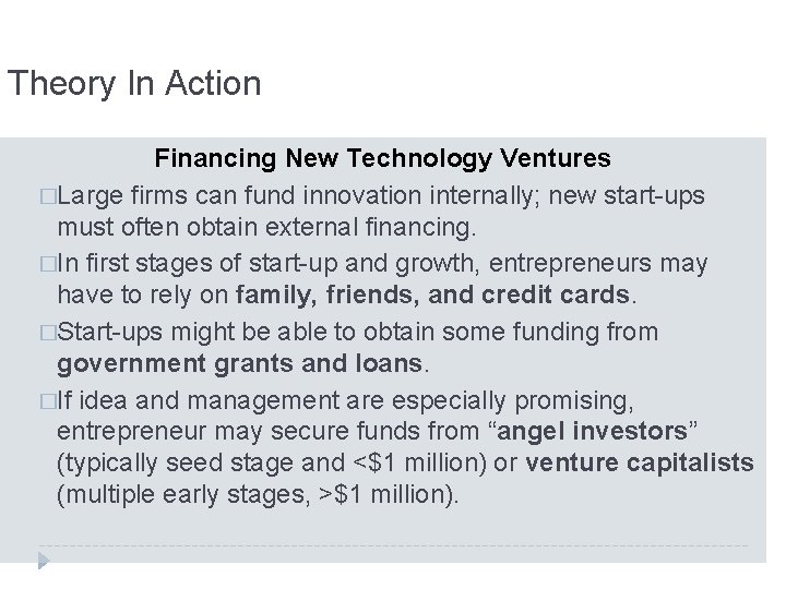 Theory In Action Financing New Technology Ventures �Large firms can fund innovation internally; new