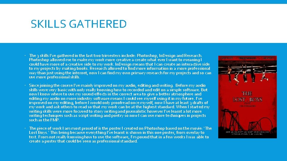 SKILLS GATHERED The 3 skills I’ve gathered in the last two trimesters include: Photoshop,