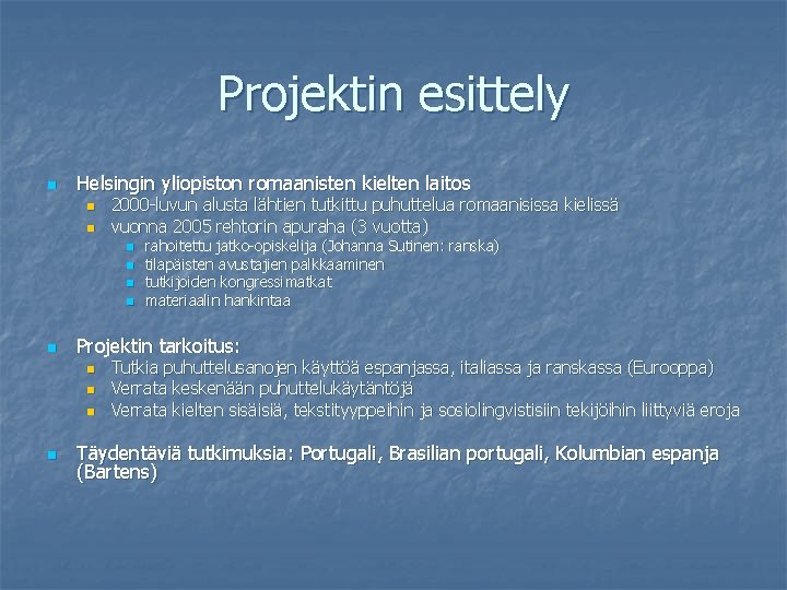 Projektin esittely n Helsingin yliopiston romaanisten kielten laitos n n 2000 -luvun alusta lähtien