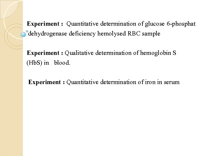 Experiment : Quantitative determination of glucose 6 -phosphat dehydrogenase deficiency hemolysed RBC sample Experiment